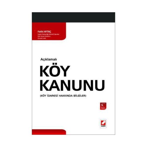 Açıklamalı Köy Kanunu, Köy İdaresi Hakkında Bilgiler (5.Baskı) Fethi Aytaç 2 2009/05