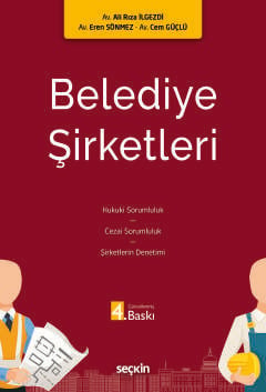 Belediye Şirketleri Av. Ali Rıza İlgezdi,Av. Eren Sönmez, Av. Cem Güçlü 4. Baskı, Eylül 2025