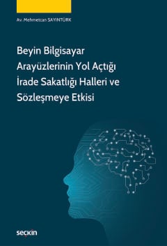 beyin bilgisayar arayuzlerinin yol actigi br irade sakatligi halleri ve sozlesmeye etkisi 516681.jpg