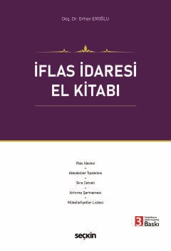 İflas İdaresi El Kitabı Doç. Dr. Orhan Eroğlu 3. Baskı, Ağustos 2026