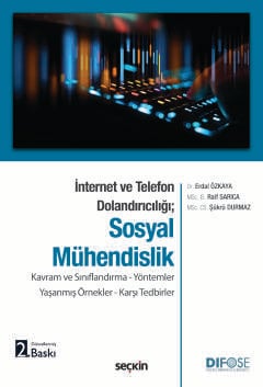 İnternet ve Telefon Dolandırıcılığı; Sosyal Mühendislik Kavram ve Sınıflandırma - Yöntemler Yaşanmış Örnekler - Karşı Tedbirler Dr. Erdal Özkaya,Raif Sarıca,Şükrü Durmaz 2. Baskı, Temmuz 2025