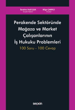 perakende sektorunde magaza ve market calisanlarinin is hukuku problemleri 100 soru 100 cevap 509100.jpg