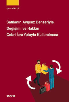 satilanin ayipsiz benzeriyle degisimi ve br hakkin cebri icra yoluyla kullanilmasi 505601.jpg