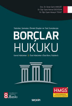 Tablolar, Şemalar, Örnek Olaylar ve Test Sorularıyla Borçlar Hukuku (Genel Hükümler - Özel Borç İlişkileri) Doç. Dr. Sinan Sami Akkurt,Dr. Öğr. Üyesi Kemal Erdoğan,Dr. Öğr. Üyesi Hüseyin Tokat