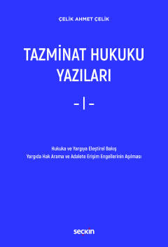 Tazminat Hukuku Yazıları - I - Çelik Ahmet Çelik 1. Baskı, Şubat 2025