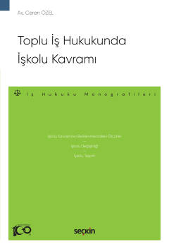 toplu is hukukunda iskolu kavrami is hukuku monografileri 457755.jpg